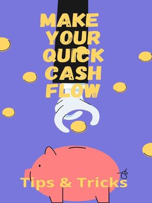 cover image of Make Your Quick Cash Flow